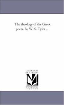 Paperback The Theology of the Greek Poets. by W. S. Tyler ... Book