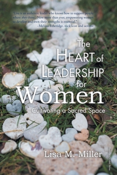 Paperback The Heart of Leadership for Women: Cultivating a Sacred Space Book