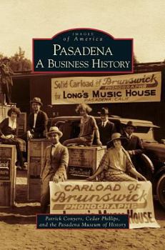 Pasadena: A Business History - Book  of the Images of America: California