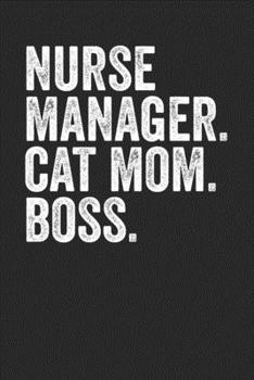 Paperback Nurse Manager Cat Mom Boss: Blank Lined Notebook Journal - Gift For Multi Tasking Moms Book