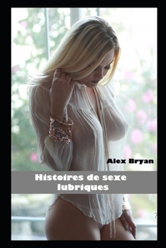 Paperback Histoires de sexe lubriques [French] Book
