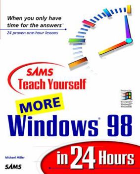 Sams Teach Yourself More Windows 98 in 24 Hours - Book  of the Sams Teach Yourself Series