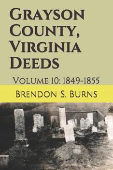 Paperback Grayson County, Virginia Deeds: Volume 10: 1849-1855 Book