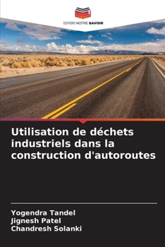 Paperback Utilisation de déchets industriels dans la construction d'autoroutes [French] Book
