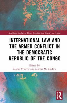 International Law and the Armed Conflict in the Democratic Republic of the Congo (Routledge Studies in Peace, Conflict and Security in Africa)