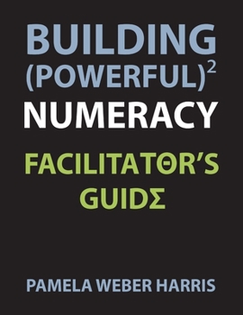 Paperback Building Powerful Numeracy: Facilitator's Guide Book