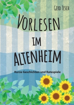 Paperback Vorlesen im Altenheim: Kurze Geschichten und Ratespiele [German] Book