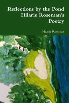 Paperback Reflections by the Pond: Hilarie Roseman's Poetry Book