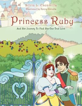 Paperback Princess Ruby: And Her Journey to Find Her One True Love Book