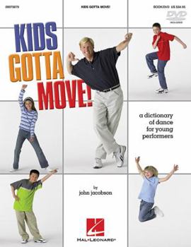 Hardcover Kids Gotta Move! (Resource): Dictionary of Dance for Young Performers Book