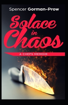 Paperback Solace in Chaos: A Chef's Memoir Book
