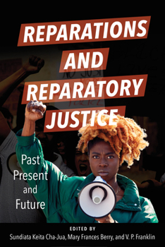 Hardcover Reparations and Reparatory Justice: Past, Present, and Future Book