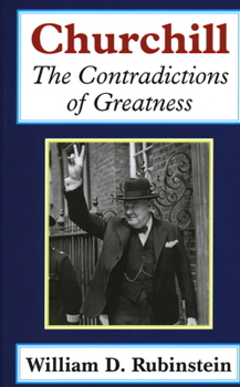 Hardcover Churchill: The Contradictions of Greatness Book