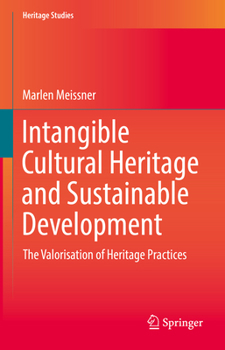 Hardcover Intangible Cultural Heritage and Sustainable Development: The Valorisation of Heritage Practices Book