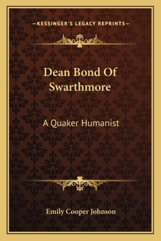 Paperback Dean Bond Of Swarthmore: A Quaker Humanist Book