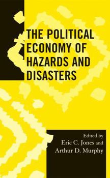 Hardcover The Political Economy of Hazards and Disasters Book