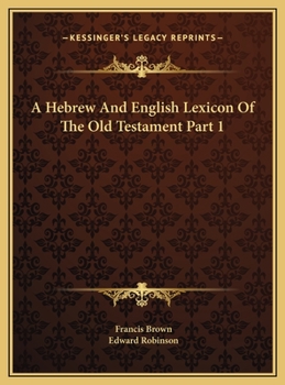 Hardcover A Hebrew And English Lexicon Of The Old Testament Part 1 Book