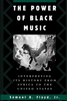 Paperback The Power of Black Music: Interpreting Its History from Africa to the United States Book