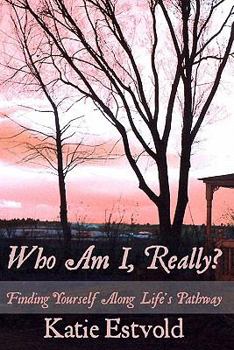 Paperback Who Am I, Really?: Finding Yourself Along Life's Pathway Book