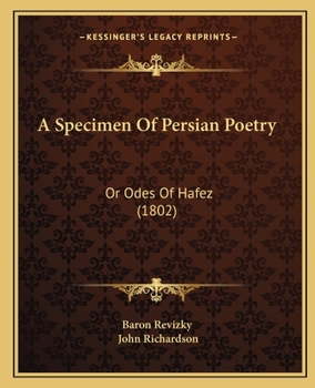 Paperback A Specimen Of Persian Poetry: Or Odes Of Hafez (1802) Book