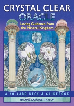 Misc. Crystal Clear Oracle: Loving Guidance from the Mineral Kingdom Book