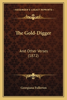 Paperback The Gold-Digger: And Other Verses (1872) Book