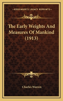 Hardcover The Early Weights And Measures Of Mankind (1913) Book