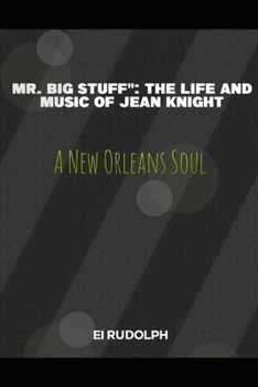 Paperback Mr Big Stuff": The Life and Music of Jean Knight: New Orleans Soul Book