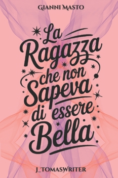Paperback La ragazza che non sapeva di essere bella [Italian] Book