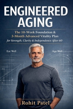 Paperback Engineered Aging - The 10-Week Foundation & 3-Month Advanced Vitality Plan for 60+ Book