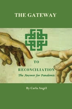 Paperback The Gateway to Reconciliation: The Answer for Pandemic Book