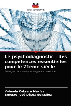 Le psychodiagnostic : des compétences essentielles pour le 21ème siècle: Enseignement du psychodiagnostic : définition