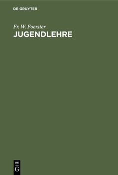 Jugendlehre: Ein Buch Für Eltern, Lehrer Und Geistliche