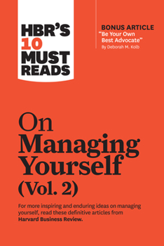 Paperback Hbr's 10 Must Reads on Managing Yourself, Vol. 2 (with Bonus Article Be Your Own Best Advocate by Deborah M. Kolb) Book