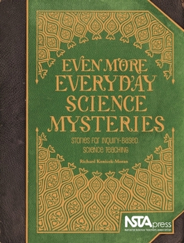 Paperback Even More Everyday Science Mysteries: Stories for Inquiry-Based Science Teaching Book