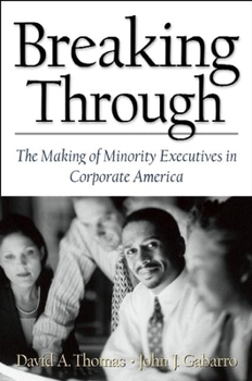 Hardcover Breaking Through: The Making of Minority Execu- Tives in Corporate America Book