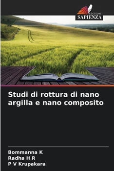 Paperback Studi di rottura di nano argilla e nano composito [Italian] Book