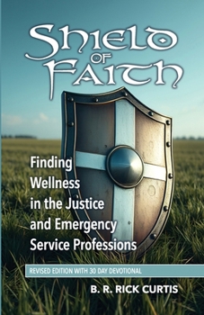 Paperback Shield of Faith: Finding Wellness in the Justice and Emergency Service Professions Book