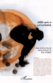 Paperback Créer après la catastrophe [French] Book