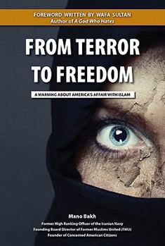 Paperback From Terror to Freedom: A Warning about America's Affair with Islam Book