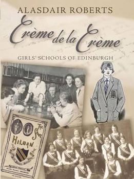 Crme de La Crme: Girls' Schools of Edinburgh