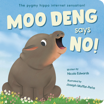 Board book Moo Deng Says No!: The Pygmy Hippo Internet Sensation! Book