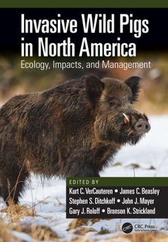 Paperback Invasive Wild Pigs in North America: Ecology, Impacts, and Management Book