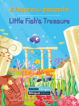 Paperback El Tesiri del Pececito (Little Fish's Treasure) Bilingual [Spanish] Book