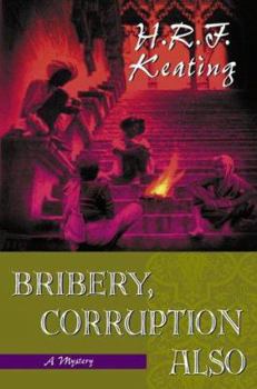 Bribery, Corruption Also - Book #23 of the Inspector Ghote