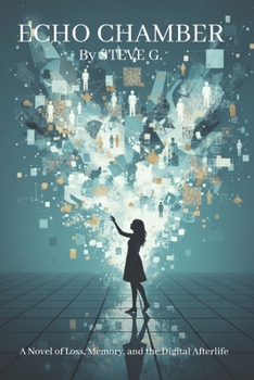 Paperback Echo Chamber: A Novel of Loss, Memory and the Digital Afterlife Book