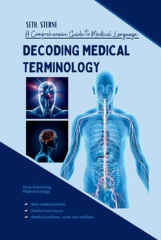 Paperback Decoding Medical Terminology: A Comprehensive Guide to Medical Language Book