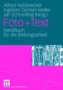 Paperback Foto + Text: Handbuch Für Die Bildungsarbeit [German] Book