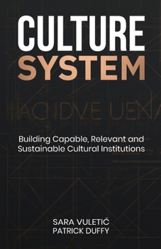Paperback Culture System: Building Capable, Relevant and Sustainable Cultural Institutions Book
