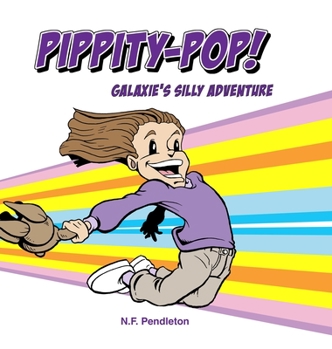 Hardcover Pippity-Pop!: Galaxie's Silly Adventure Book